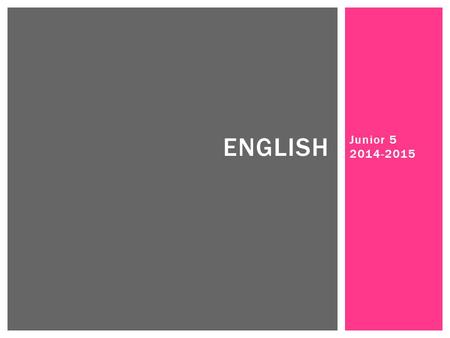 Junior 5 2014-2015 ENGLISH. MS DANIELA Blog: