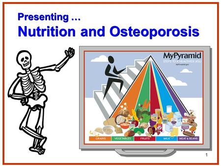 1 Presenting … Nutrition and Osteoporosis. 2 Alice Henneman, MS, RD Linda Boeckner, PhD, RD University of Nebraska–Lincoln Extension Updated slightly,