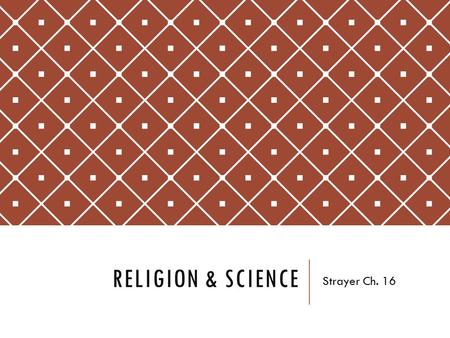 Religion & Science Strayer Ch. 16.