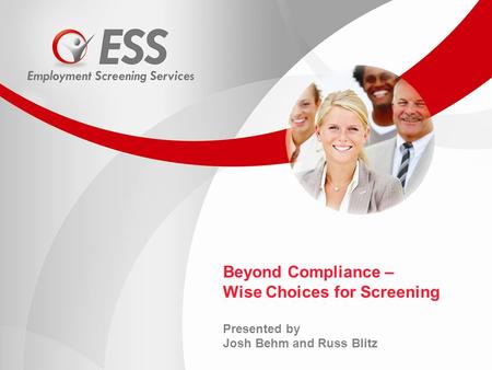 HEALTHSOUTH Presenters: Russ Blitz, Director of Sales Jason Kimbrell, Executive Vice President Sheila Benson, CEO May 27, 2010 1 Beyond Compliance – Wise.