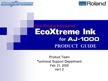 New Product Information PRODUCT GUIDE Product Team Technical Support Department Feb. 21, 2006 Ver1.0 for.