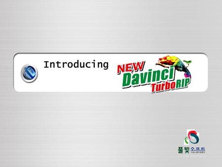 Introducing. It’s really nice to introduce Davinci TurboRIP to you. DavinciTurboRIP is very good solution for Digital Printing area. Actually DavinciTurboRIP.