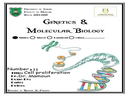 Lecture 11: Cell proliferation, differentiation, and death Dr. Mamoun Ahram Faculty of Medicine Second year, Second semester, 2014-2014 Principles of.