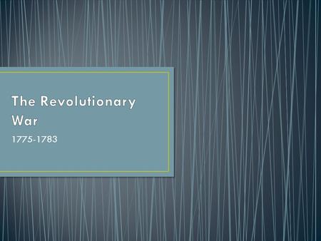 1775-1783. British strategy: police action isolate and make an example of key rebels Geographic focus: Massachusetts Bay Actions: Coercive Acts & military.