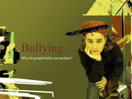 Bullying Why do people bully one another?. Read “Priscilla and the Wimps” by: Richard Peck“Priscilla and the Wimps”