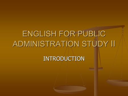 ENGLISH FOR PUBLIC ADMINISTRATION STUDY II