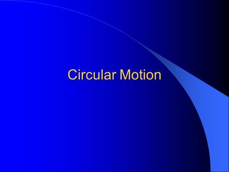 Circular Motion.