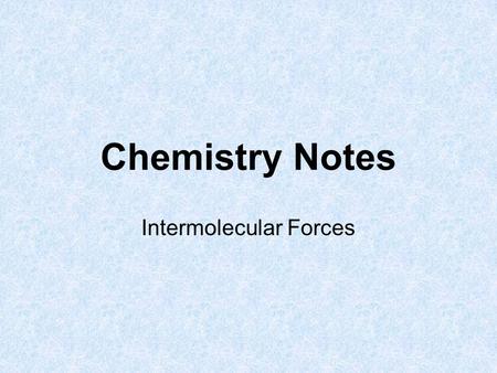 Intermolecular Forces