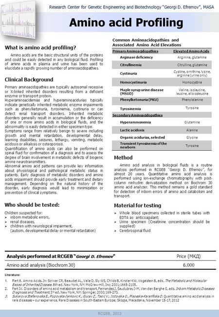 Amino acid Profiling Research Center for Genetic Engineering and Biotechnology “Georgi D. Efremov”, MASA What is amino acid profiling? Amino acids are.