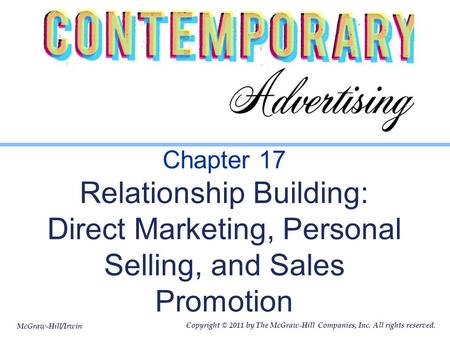 McGraw-Hill/Irwin Copyright © 2011 by The McGraw-Hill Companies, Inc. All rights reserved. Chapter 17 Relationship Building: Direct Marketing, Personal.