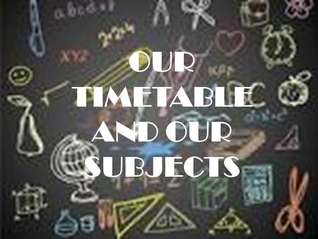 OUR TIMETABLE AND OUR SUBJECTS. THE TIMETABLE HoursMondayThuesdayWensdayThursdayFriday 8.00am - 8.30am READING 8.30am - 9.25am MATHS  CITIZENSHIP*¹ 