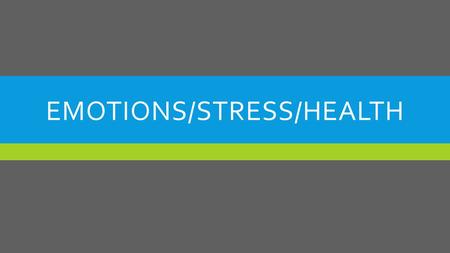 EMOTIONS/STRESS/HEALTH. EMOTION  An emotion is defined as a response of the whole organism, involving 1) physiological arousal 2) expressive behaviors,