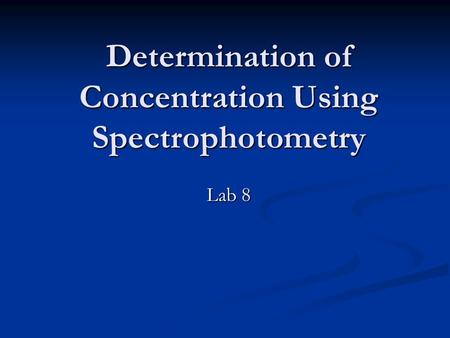 Determination of Concentration Using Spectrophotometry