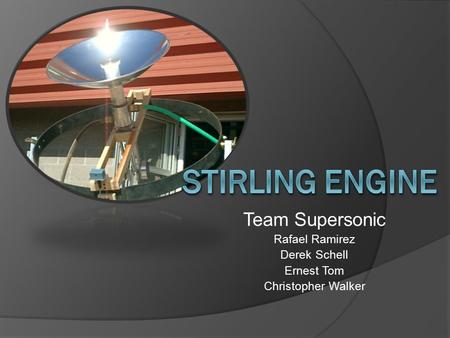 Team Supersonic Rafael Ramirez Derek Schell Ernest Tom Christopher Walker.