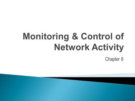 Chapter 8.  Network Management  Organization Management  Risk Assessment & Management  Service Management  Performance Management  Problem Management.