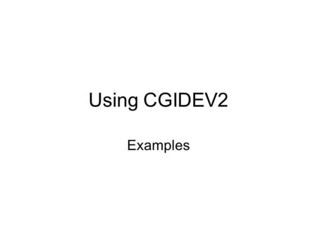 Using CGIDEV2 Examples. Web Resources Partner 400   Scott Klement