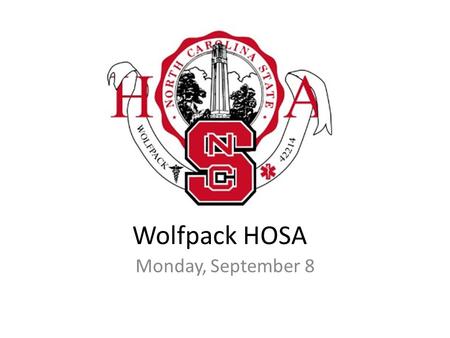 Wolfpack HOSA Monday, September 8. Officers 2014-2015 President: Erin Beasley President-Elect: Kyle Bingham Secretary: Lauren Mueller Treasurer: Shri.