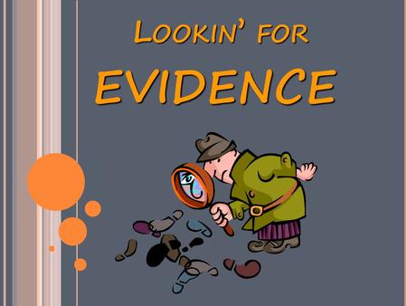 L OOKIN ’ FOR EVIDENCE. Did Principal Carter have good evidence that band t-shirts will be disruptive? Pick apart the following exhibits and witness testimonies.