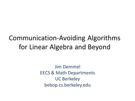 Communication-Avoiding Algorithms for Linear Algebra and Beyond