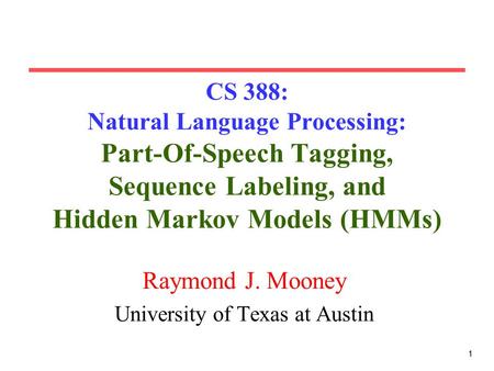 Raymond J. Mooney University of Texas at Austin