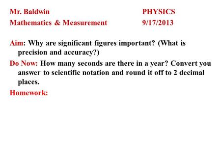 Mr. Baldwin					PHYSICS Mathematics & Measurement		9/17/2013