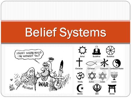 Belief Systems.