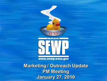 Marketing / Outreach Update PM Meeting January 27, 2010.