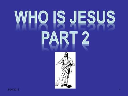 8/20/20151. 2 Jesus is eternal. On one occasion He told the Jews, Before Abraham was, I AM (John 8:58). Although Abraham had lived on earth 2,000 years.