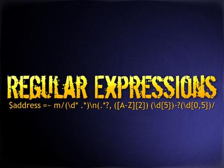 $address =~ m/(\d*.*)\n(.*?, ([A-Z]{2}) (\d{5})-?(\d{0,5})/ $address =~ m/(\d*.*)\n(.*?, ([A-Z]{2}) (\d{5})-?(\d{0,5})/