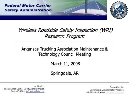 Wireless Roadside Safety Inspection (WRI) Research Program Arkansas Trucking Association Maintenance & Technology Council Meeting March 11, 2008 Springdale,