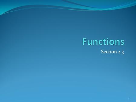 Functions Section 2.3.