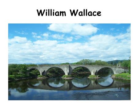 William Wallace.