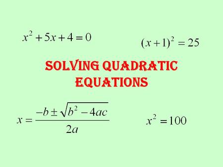 Solving Quadratic Equations