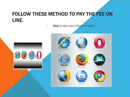 Follow these method to pay the fee on line.