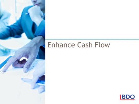 Enhance Cash Flow.