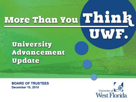 BOARD OF TRUSTEES December 10, 2010. GIFTS BY CAMPAIGN PRIORITY: July 1, 2004 – November 30, 2010 Campaign Total: $39,862,411 * $3M College of Business.