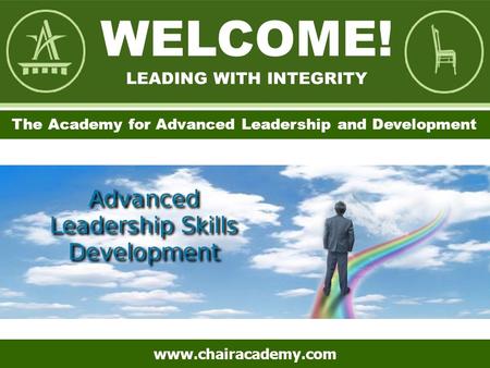 The Academy for Advanced Leadership and Development www.chairacademy.com.