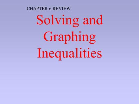 Solving and Graphing Inequalities