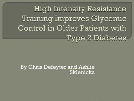 By Chris Defeyter and Ashlie Sklenicka.  Type 2 diabetes is when your body doesn’t use insulin properly.  At first your pancreas makes extra insulin.