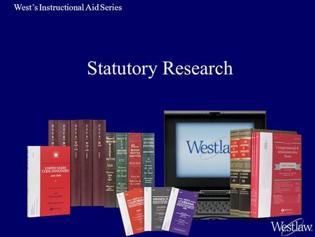 Statutory Research West’s Instructional Aid Series.