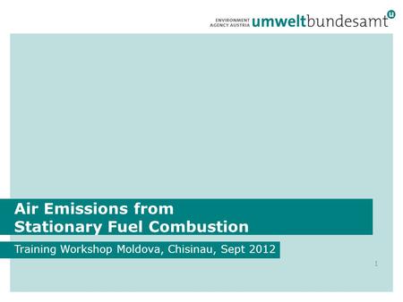 Air Emissions from Stationary Fuel Combustion Training Workshop Moldova, Chisinau, Sept 2012 1.