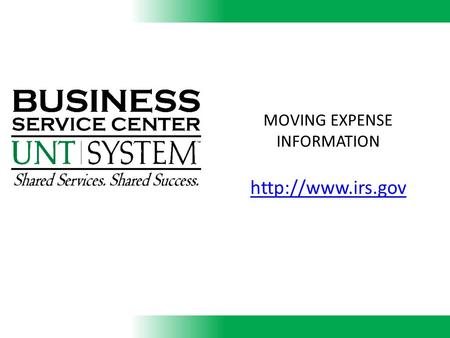 MOVING EXPENSE INFORMATION  Eligibility for Non Taxable Treatment: New job location is 50 Miles or more farther away from your former.