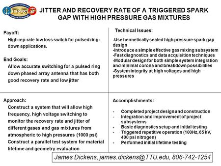 Technical Issues: Approach: Construct a system that will allow high frequency, high voltage switching to monitor the recovery rate and jitter of different.