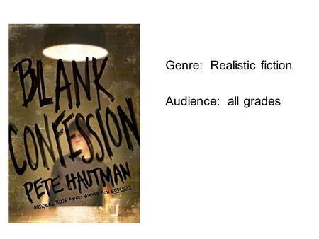 Genre: Realistic fiction Audience: all grades. Genre: Realistic Fiction Audience: all grades.