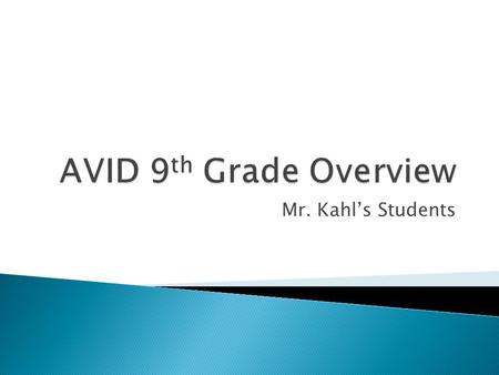 Mr. Kahl’s Students.  That each one of you will be graduated from a university by June of 2018.  That each one of you is accepted for admission to a.