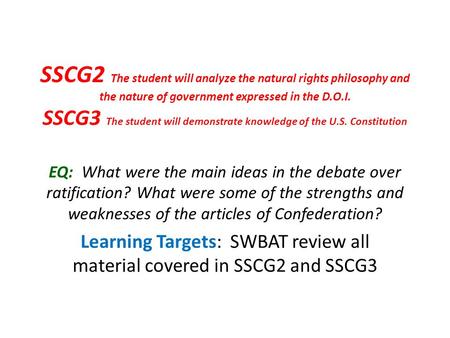 Learning Targets: SWBAT review all material covered in SSCG2 and SSCG3