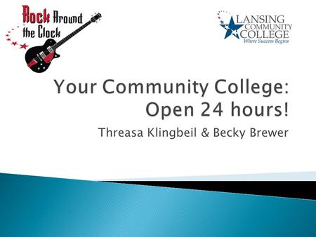 Your Community College: Open 24 hours!