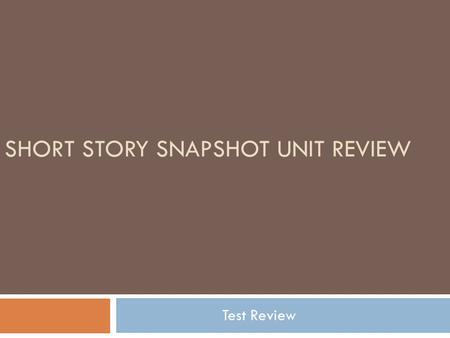 Short Story snapshot unit review