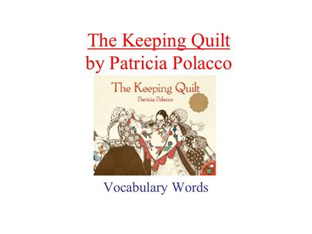 The Keeping Quilt by Patricia Polacco