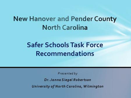 Presented by Dr. Janna Siegel Robertson University of North Carolina, Wilmington.